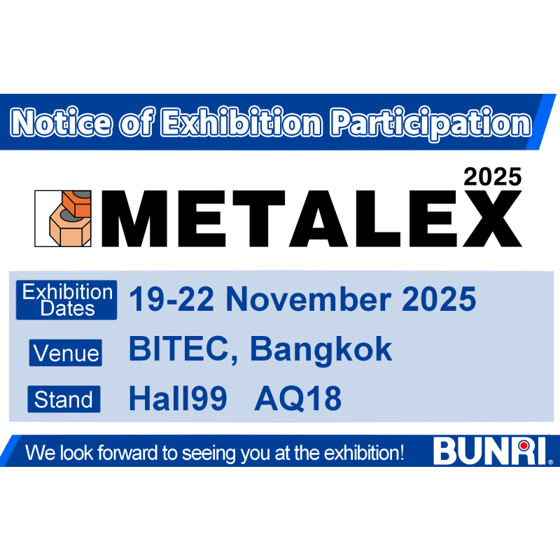 ประกาศการเข้าร่วมงาน METALEX 2025 | 19 พ.ย. (พุธ) – 22 พ.ย. (เสาร์) 2025 | BUNRI Inc.