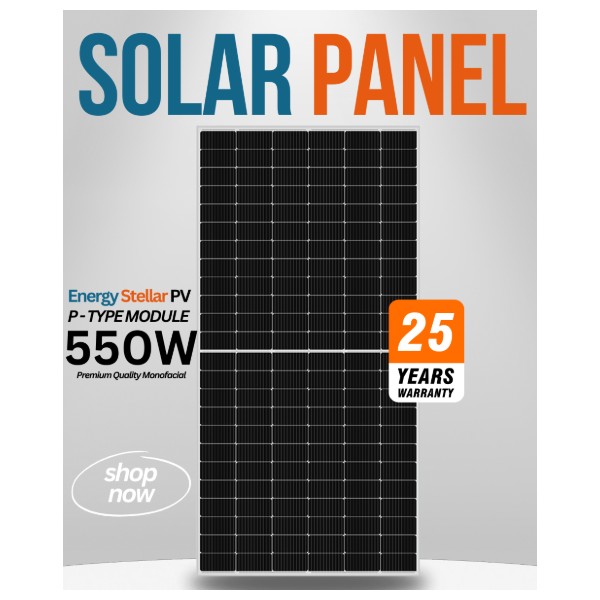 แผงโซลาร์เซลล์ Energy Stellar 550W-พลังงานสะอาด ประสิทธิภาพสูง