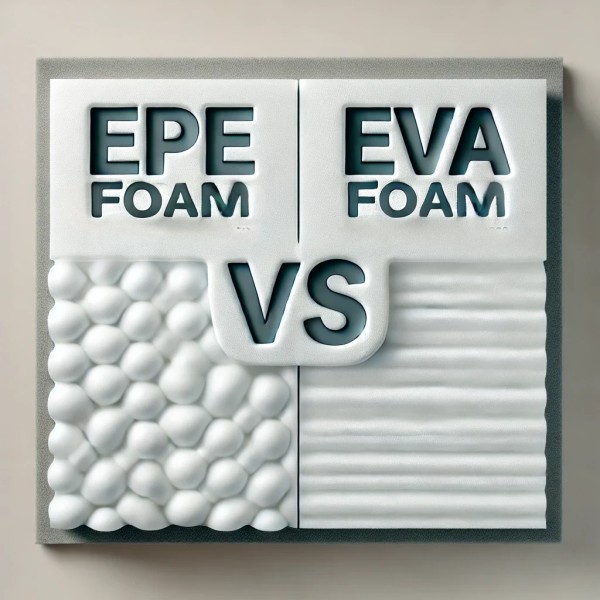 โฟม EPE vs. โฟม EVA｜ต่างกันอย่างไร เลือกใช้งานแบบไหนให้เหมาะกับอุตสาหกรรมของคุณ